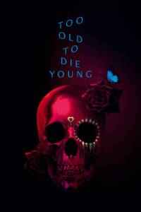 Too Old to Die Young 1 sezonas